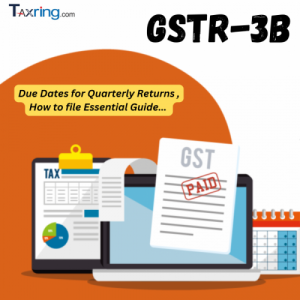 GSTR-3B Due Dates for Quarterly Returns: Ensure Timely Filing in 2024